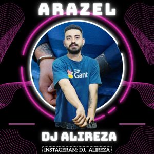 ریمیکس خاص و متفاوت از دیجی علیرضا به نام ارازل ریمیکس خاص و متفاوت از دیجی علیرضا به نام ارازل